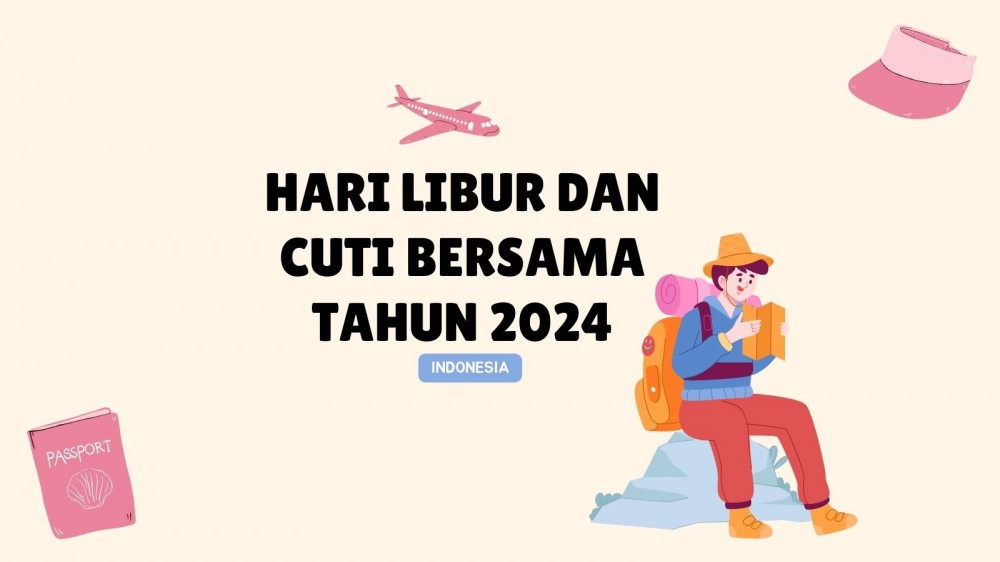 Daftar Hari Libur dan Cuti Bersama Tahun 2024 di Indonesia